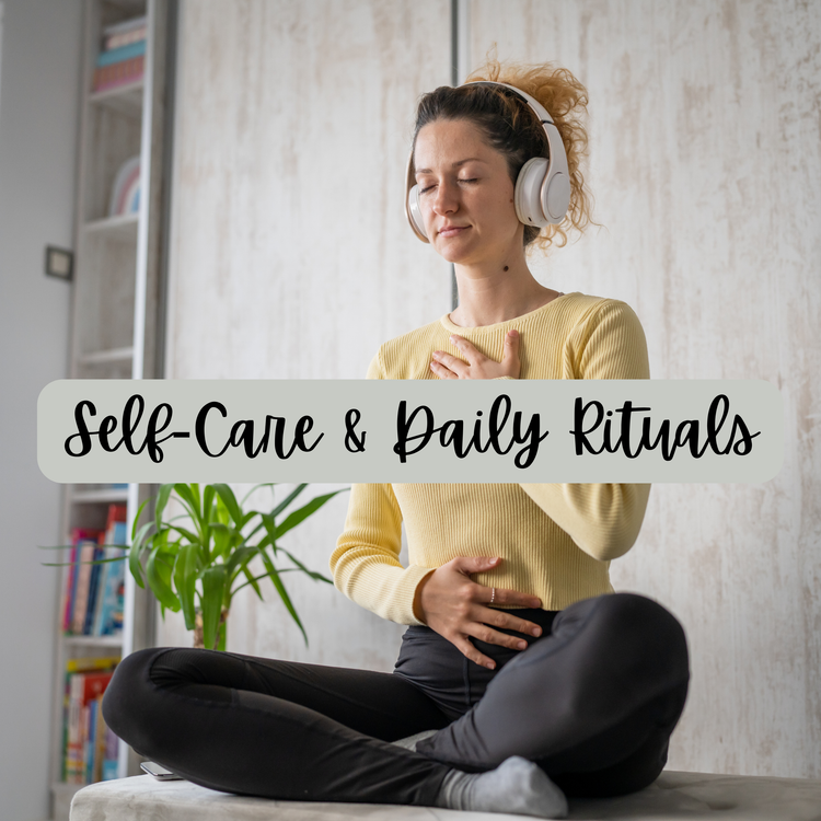 🧘‍♀️ Self-Care & Daily Rituals