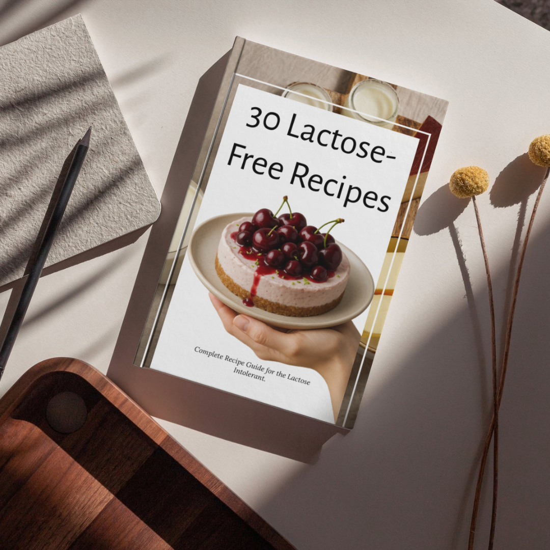 30 Lactose-Free Recipes: Complete Guide for the Lactose Intolerant