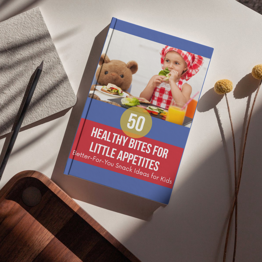 50 Healthy Bites for Little Appetites: Better-For-You Snack Ideas for Kids