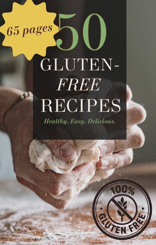 50 Gluten-Free Recipes: Healthy. Easy. Delicious.